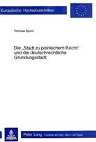 Thomas Sporn - Die "Stadt zu polnischem Recht" und die deutschrechtliche Gründungsstadt