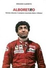 Ermanno Alboreto - Alboretro. Michele Alboreto: il campione raccontato dietro i riflettori