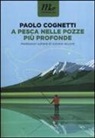 Paolo Cognetti - A pesca nelle pozze più profonde. Meditazioni sull'arte di scrivere racconti