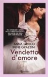 Irene Grazzini, Anna Grieco - Vendetta d'amore