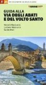 Luciano Mazzucco, Niccolò Mazzucco, Guido Mori - Guida alla Via degli Abati e del Volto Santo. 350 chilometri da Pavia a Lucca