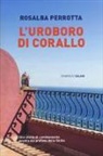 Rosalba Perrotta - L'uroboro di corallo