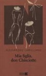 Alessandro Garigliano - Mia figlia, Don Chisciotte