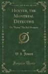 W. I. James - Hunter, the Montreal Detective