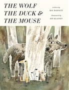Mac Barnett, Barnett Mac, Jon Klassen, Klassen Jon - The Wolf the Duck and the Mouse