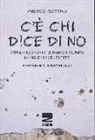 Amedeo Cottino - C'è chi dice no. Cittadini comuni che hanno rifiutato la violenza del potere