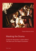 Tiziana Febronia Arena - Masking the Drama