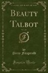 Percy Fitzgerald - Beauty Talbot, Vol. 1 of 3 (Classic Reprint)