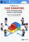 Carlo Iacovini - Car sharing. Come la sharing economy cambia la nostra mobilità