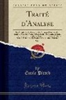 Emile Picard, Émile Picard - Traité d'Analyse, Vol. 3: Des Singularités Des Intégrales Des Équations Différentielles; Études Du Cas Oú La Variable Reste Réelle; Des Courbes