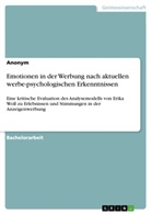 Anonym, Anonymous - Emotionen in der Werbung nach aktuellen werbe-psychologischen Erkenntnissen