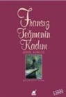 John Fowles - Fransiz Tegmenin Kadini