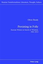 Oliver Ready - Persisting in Folly