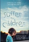 Gary Scott Smith, Jane Marie Smith - Suffer the Children