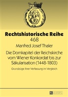 Manfred Josef Thaler, Hans-Jürgen Becker - Die Domkapitel der Reichskirche vom Wiener Konkordat bis zur Säkularisation (1448-1803)
