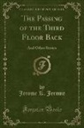 Jerome K. Jerome - The Passing of the Third Floor Back