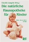 Claudia Langohr, Claudi Langohr, Claudia Langohr - Die natürliche Hausapotheke für Kinder