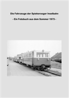 Lutz Riedel - Die Fahrzeuge der Spiekerooger Inselbahn