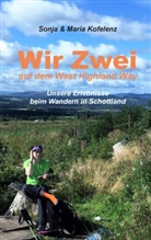 Mari Kofelenz, Maria Kofelenz, Sonja Kofelenz - Wir zwei auf dem West Highland Way