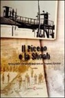 Andrea Di Stefano, M. R. Fiori - Il Piceno e la Shoah. Persecuzione e internamento degli ebrei nei documenti d'archivio