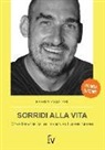 Fabrizio Vaccari - Sorridi alla vita. Come reagire ad un trauma ed essere sereni