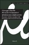 Riccardo Gramantieri, Giuseppe Panella - Ipotesi di complotto. Paranoia e delirio narrativo nella letteratura americana del Novecento