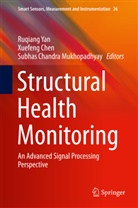 Subhas Chandra Mukhopadhyay, Xuefen Chen, Xuefeng Chen, Subhas Chandra Mukhopadhyay, Ruqiang Yan - Structural Health Monitoring