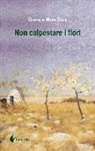 Diana Zara, Mara Zara, F. Minervini, M. Sciancalepore - Non calpestare i fiori