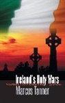 Marcus Tanner - Ireland’s Holy Wars