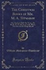 William Makepeace Thackeray - The Christmas Books of Mr. M. A. Titmarsh