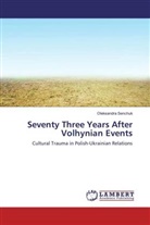Oleksandra Senchuk - Seventy Three Years After Volhynian Events