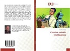 Dumitru Todoroi - Creative robotic intelligences