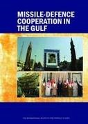 Toby Dodge, Michael Elleman, Michael Dodge Elleman - Missile-Defence Cooperation in the Gulf