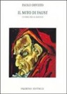 Paolo Orvieto - Il mito di Faust. L'uomo, Dio, il diavolo