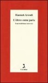 Hannah Arendt, F. Ferrari - L'ebreo come paria. Una tradizione nascosta