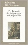 Salvatore Di Giacomo - Per la storia del brigantaggio nel napoletano