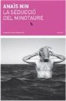 Anaïs Nin - LA SEDUCCIÓ DEL MINOTAURE