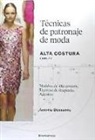 Técnicas de patronaje de alta costura Vol. 1 - Modelos de alta costura, Técnicas