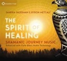 Sandra Ingerman, Byron Metcalf - The Spirit of Healing (Audio book)