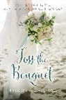 Ruth Logan Herne, Amy Matayo, Janice Thompson - Toss the Bouquet