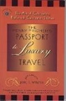 Joel L Widzer, Joel L. Widzer - The Penny Pincher's Passport to Luxury Travel: The Art of Cultivating Preferred Customer Status
