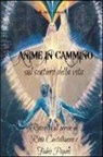 Rina Castelbuono, Fabio Papini - Anime in cammino. Sul sentiero della vita
