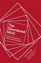 Eric R Kandel, Eric R. Kandel - The Disordered Mind