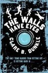 Clare Dunkle, Dunkle Clare - The Walls have Eyes