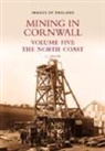 L J Bullen, L. J. Bullen - Mining in Cornwall Vol 5