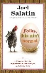 Joel Salatin, Salatin Joel - Folks, This Ain't Normal