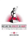 Greta Christina - Why Are You Atheists So Angry?