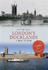 Michael Foley - London's Docklands Through Time