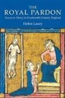 Helen Lacey - The Royal Pardon: Access to Mercy in Fourteenth-Century England