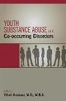 Ladson Hinton, Peter Jensen, Yifrah Kaminer - Youth Substance Abuse and Co-Occurring Disorders